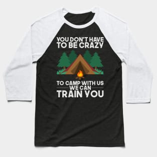 Funny Camping Tshirts I relaxed glamping gift Baseball T-Shirt